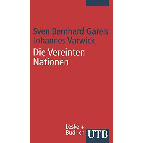 Die Vereinten Nationen: Aufgaben, Instrumente und Reformen [Paperback]