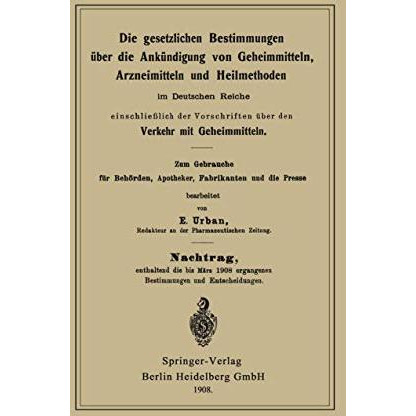 Die gesetzlichen Bestimmungen ?ber die Ank?ndigung von Geheimmitteln, Arzneimitt [Paperback]