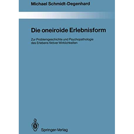 Die oneiroide Erlebnisform: Zur Problemgeschichte und Psychopathologie des Erleb [Paperback]