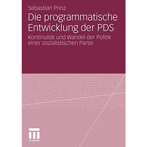 Die programmatische Entwicklung der PDS: Kontinuit?t und Wandel der Politik eine [Paperback]