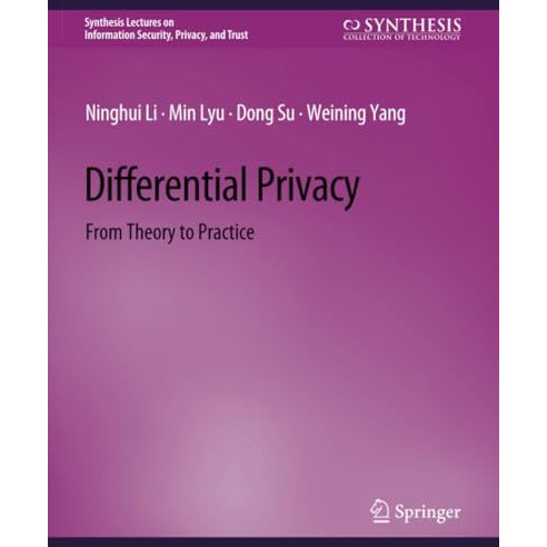 Differential Privacy: From Theory to Practice [Paperback]