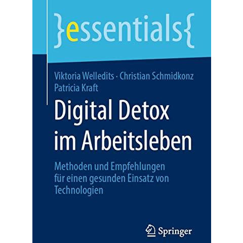 Digital Detox im Arbeitsleben: Methoden und Empfehlungen f?r einen gesunden Eins [Paperback]