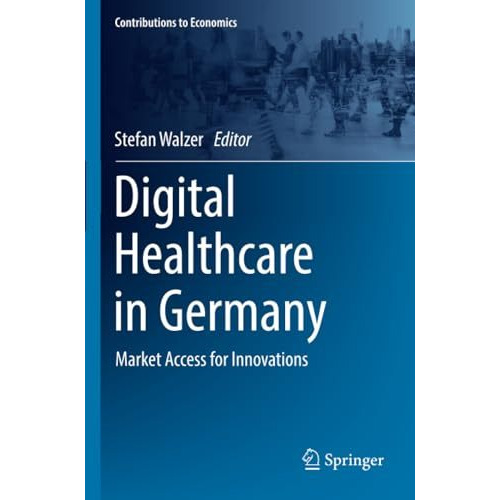 Digital Healthcare in Germany: Market Access for Innovations [Paperback]