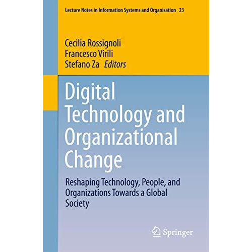 Digital Technology and Organizational Change: Reshaping Technology, People, and  [Paperback]