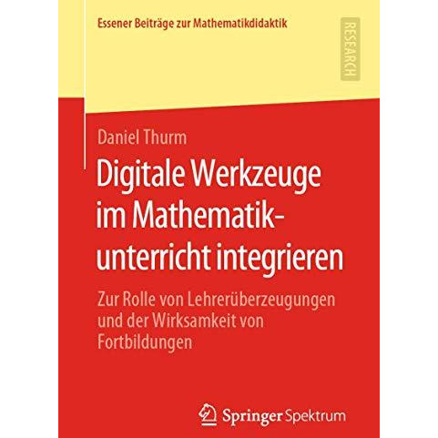 Digitale Werkzeuge im Mathematikunterricht integrieren: Zur Rolle von Lehrer?ber [Paperback]