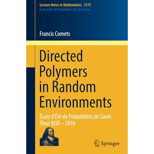 Directed Polymers in Random Environments: ?cole d'?t? de Probabilit?s de Saint-F [Paperback]