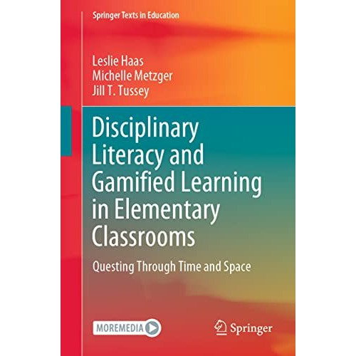 Disciplinary Literacy and Gamified Learning in Elementary Classrooms: Questing T [Paperback]