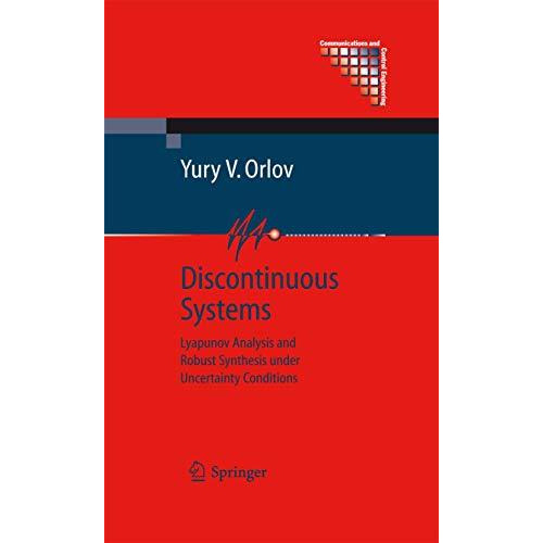 Discontinuous Systems: Lyapunov Analysis and Robust Synthesis under Uncertainty  [Hardcover]