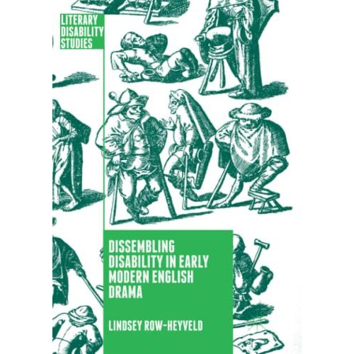 Dissembling Disability in Early Modern English Drama [Paperback]