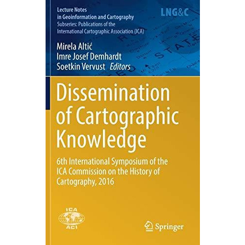 Dissemination of Cartographic Knowledge: 6th International Symposium of the ICA  [Hardcover]