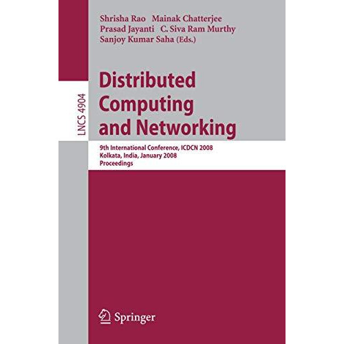 Distributed Computing and Networking: 9th International Conference, ICDCN 2008,  [Paperback]