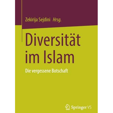 Diversit?t im Islam: Die vergessene Botschaft [Paperback]