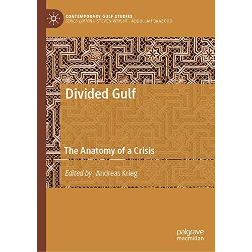 Divided Gulf: The Anatomy of a Crisis [Hardcover]