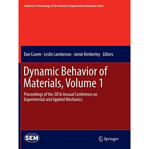 Dynamic Behavior of Materials, Volume 1: Proceedings of the 2016 Annual Conferen [Paperback]