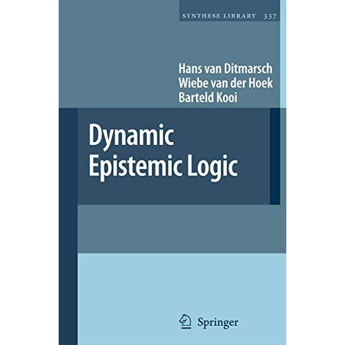 Dynamic Epistemic Logic [Paperback]