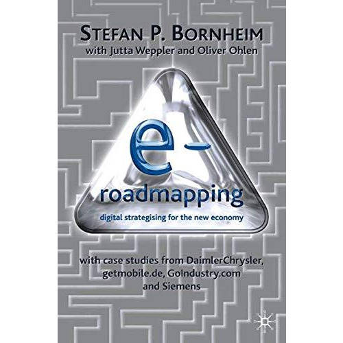 E-Roadmapping: Digital Strategising for the New Economy [Hardcover]