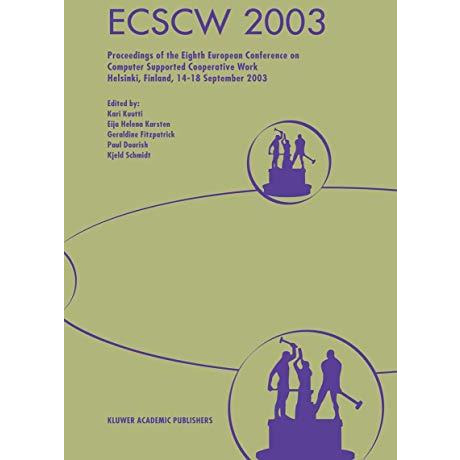 ECSCW 2003: Proceedings of the Eighth European Conference on Computer Supported  [Paperback]