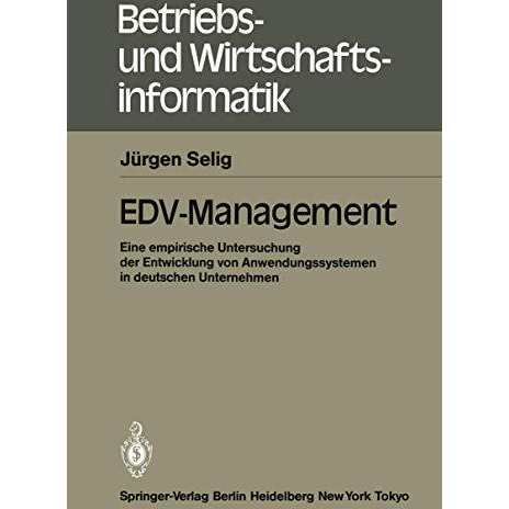 EDV-Management: Eine empirische Untersuchung der Entwicklung von Anwendungssyste [Paperback]