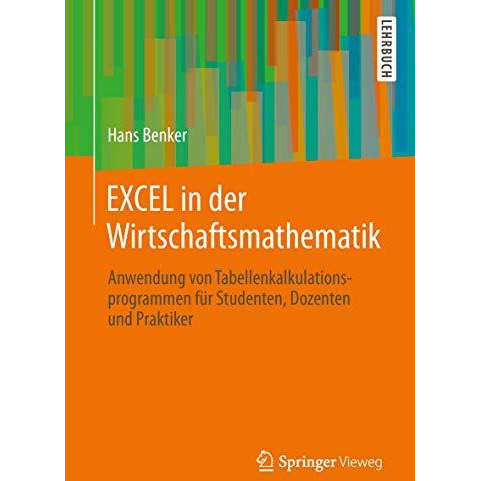 EXCEL in der Wirtschaftsmathematik: Anwendung von Tabellenkalkulationsprogrammen [Paperback]