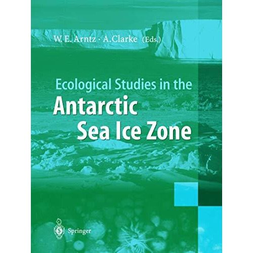 Ecological Studies in the Antarctic Sea Ice Zone: Results of EASIZ Midterm Sympo [Paperback]