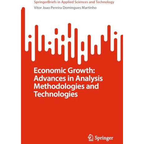 Economic Growth: Advances in Analysis Methodologies and Technologies [Paperback]