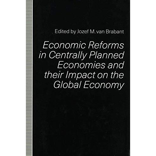 Economic Reforms in Centrally Planned Economies and their Impact on the Global E [Hardcover]