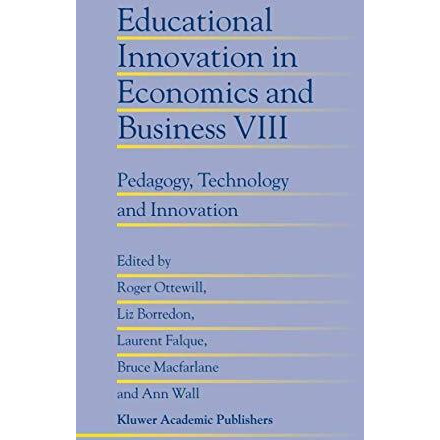 Educational Innovation in Economics and Business: Pedagogy, Technology and Innov [Hardcover]