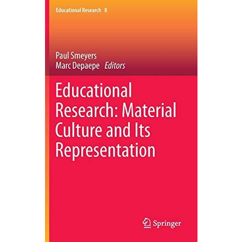 Educational Research: Material Culture and Its Representation [Hardcover]