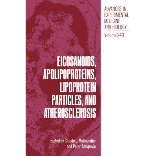 Eicosanoids, Apolipoproteins, Lipoprotein Particles, and Atherosclerosis [Paperback]