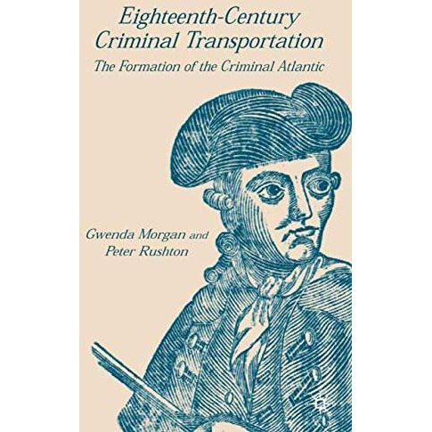 Eighteenth-Century Criminal Transportation [Hardcover]