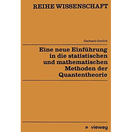 Eine neue Einf?hrung in die statistischen und mathematischen Methoden der Quante [Paperback]