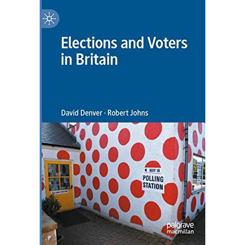 Elections and Voters in Britain [Paperback]