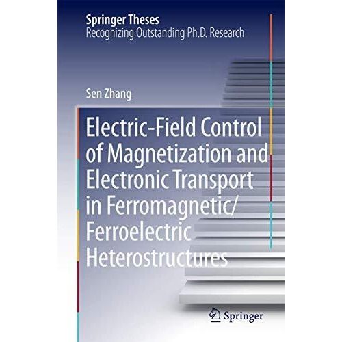 Electric-Field Control of Magnetization and Electronic Transport in Ferromagneti [Hardcover]