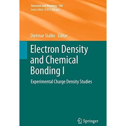 Electron Density and Chemical Bonding I: Experimental Charge Density Studies [Hardcover]