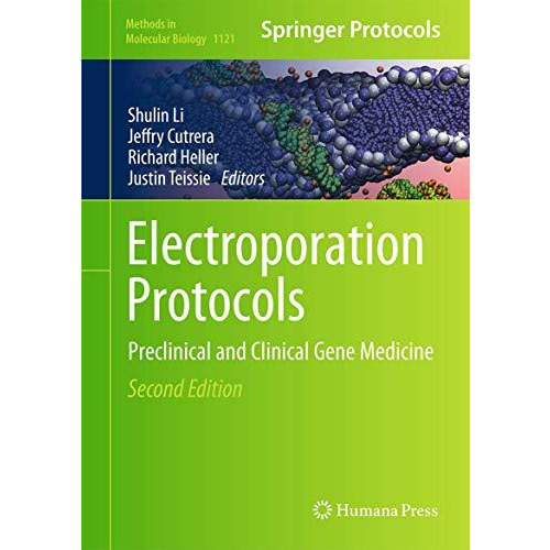 Electroporation Protocols: Preclinical and Clinical Gene Medicine [Hardcover]