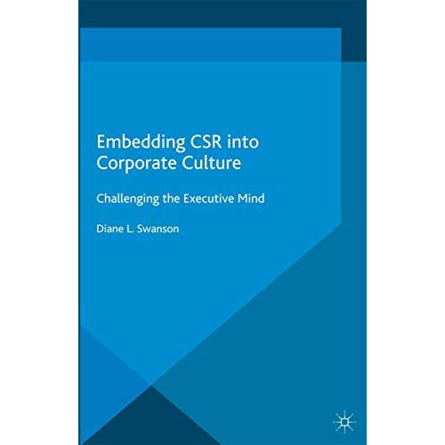 Embedding CSR into Corporate Culture: Challenging the Executive Mind [Paperback]