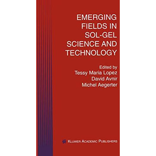 Emerging Fields in Sol-Gel Science and Technology [Paperback]