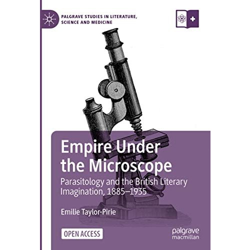 Empire Under the Microscope: Parasitology and the British Literary Imagination,  [Hardcover]