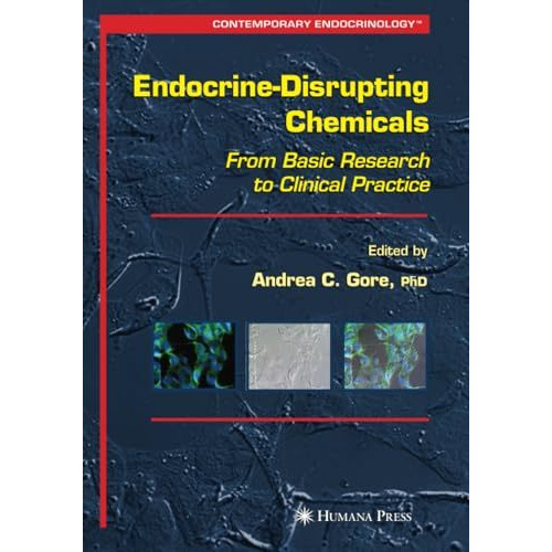 Endocrine-Disrupting Chemicals: From Basic Research to Clinical Practice [Paperback]