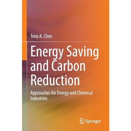 Energy Saving and Carbon Reduction: Approaches for Energy and Chemical Industrie [Paperback]