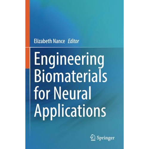 Engineering Biomaterials for Neural Applications [Paperback]