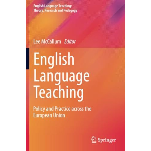 English Language Teaching: Policy and Practice across the European Union [Paperback]