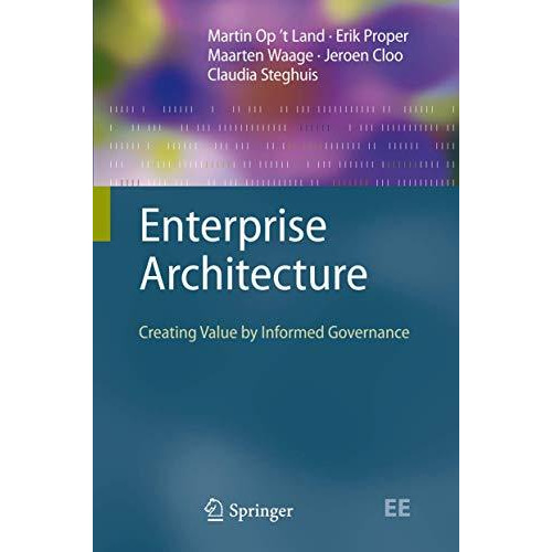 Enterprise Architecture: Creating Value by Informed Governance [Hardcover]