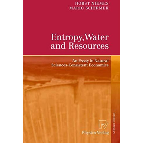 Entropy, Water and Resources: An Essay in Natural Sciences-Consistent Economics [Hardcover]