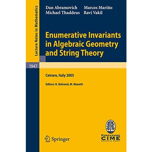 Enumerative Invariants in Algebraic Geometry and String Theory: Lectures given a [Paperback]