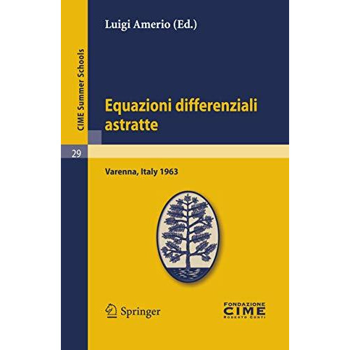 Equazioni differenziali astratte: Lectures given at a Summer School of the Centr [Paperback]