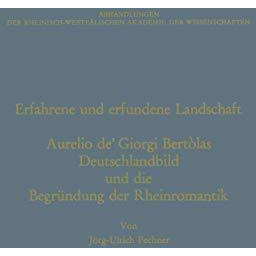 Erfahrene und erfundene Landschaft: Aurelio de Giorgi Bert?las Deutschlandbild  [Paperback]