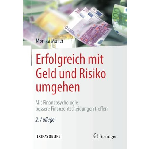 Erfolgreich mit Geld und Risiko umgehen: Mit Finanzpsychologie bessere Finanzent [Paperback]