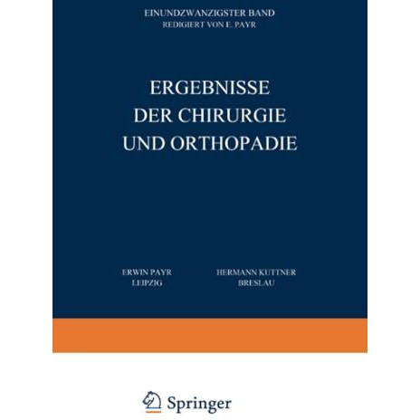 Ergebnisse der Chirurgie und Orthop?die: Einundzwanzigster Band [Paperback]