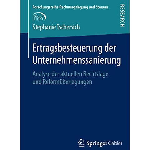 Ertragsbesteuerung der Unternehmenssanierung: Analyse der aktuellen Rechtslage u [Paperback]